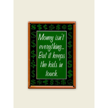 Money isn&#039;t everything…(8 x 11cm)