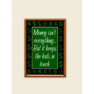 Money isn't everything…(8 x 11cm)