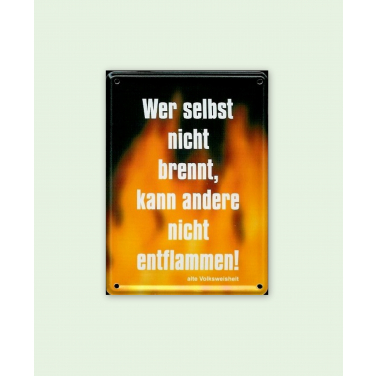 Wer selbst nicht brennt-(8 x 11cm)